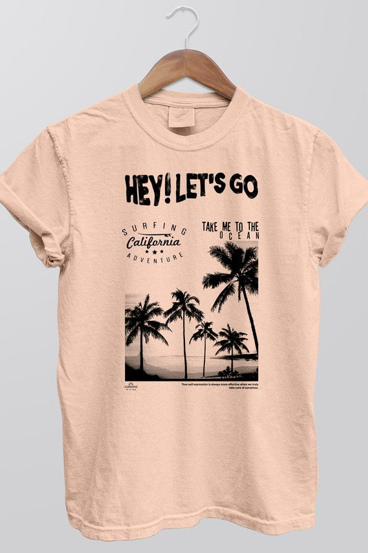 Hey Let's Go, California, Garment Dye Tee