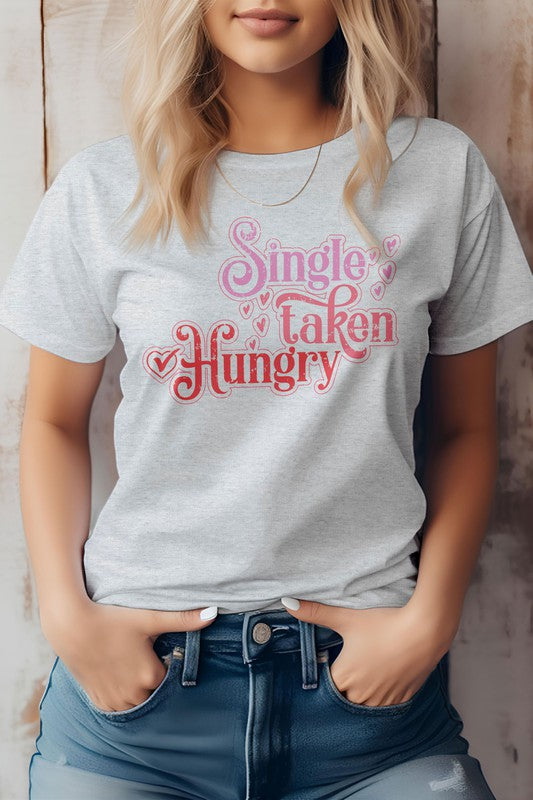 Single, Taken, Hungry, Funny Valentine Graphic Tee