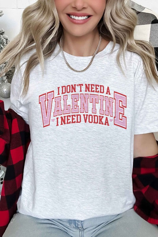 I NEED VODKA VALENTINES GRAPHIC TEE