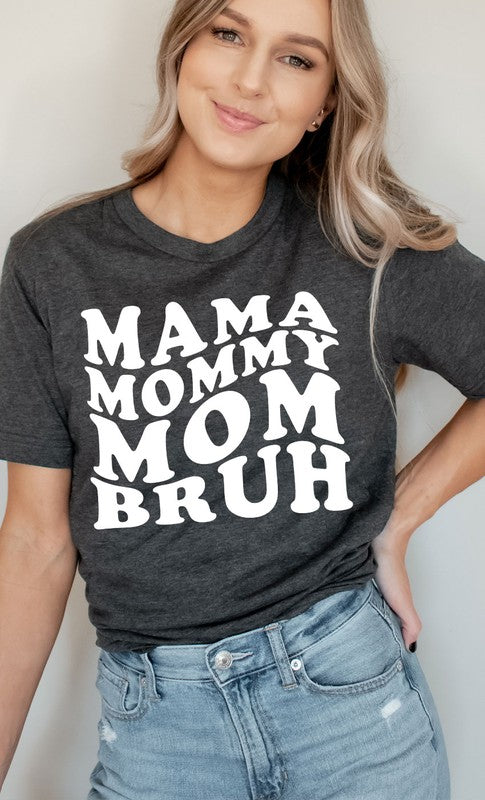 Mama Mommy Mom Bruh Graphic Tee