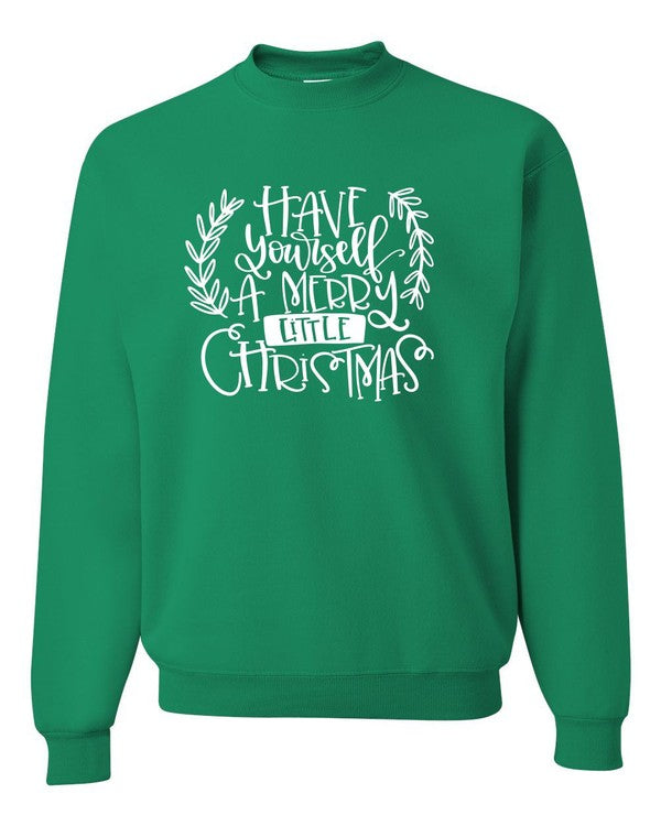 Have Yourself a Merry Little Christmas Sweatshirt